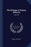 The Writings Of Thomas Jefferson: 1784-1 di THOMAS JEFFERSON edito da Lightning Source Uk Ltd