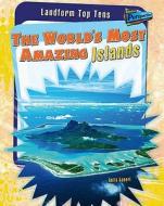 Ganeri, A: The World's Most Amazing Islands di Anita Ganeri, Anna Claybourne, Michael Hurley edito da Capstone Global Library Ltd