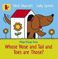 Whose Nose And Tail And Toes Are Those? di Sally Symes edito da Walker Books Ltd