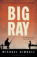 Big Ray di Michael Kimball edito da Bloomsbury Publishing Plc