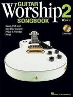 Guitar Worship Songbook, Book 2: Strum, Pick and Sing Your Favorite Praise & Worship Songs [With CD (Audio)] edito da Hal Leonard Publishing Corporation
