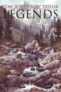 Legends di Tom Taylor edito da AuthorHouse
