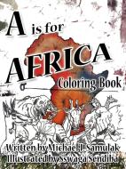 A is for Africa di Michael I. Samulak edito da Trafford Publishing