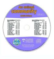 An Animal Community - CD Only di Bobbie Kalman edito da CRABTREE PUB