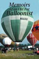 Memoirs of an Old Fat Balloonist di Fred Jr. Williams edito da OUTSKIRTS PR