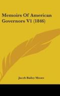 Memoirs Of American Governors V1 (1846) di Jacob Bailey Moore edito da Kessinger Publishing Co