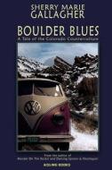 Boulder Blues di Sherry Marie Gallagher edito da Lulu.com