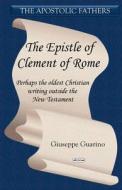 The Epistle of Clement of Rome di Giuseppe Guarino edito da Lulu.com