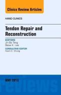 Tendon Repair and Reconstruction, An Issue of Hand Clinics di Jin Bo Tang, Steve K. Lee edito da Elsevier - Health Sciences Division
