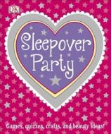 Sleepover Party di DK Publishing edito da DK Publishing (Dorling Kindersley)
