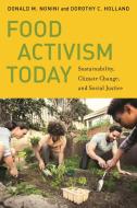 Food Activism Today di Donald M. Nonini, Dorothy C. Holland edito da New York University Press