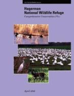 Hagerman National Wildlife Refuge Comprehensive Conservation Plan di U S Fish & Wildlife Service edito da Createspace Independent Publishing Platform
