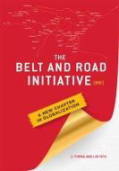 The Belt and Road Initiative (Bri): A New Chapter in Globalization di Yining Li, Yifu Lin edito da ROYAL COLLINS PUB CO