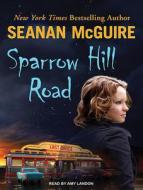 Sparrow Hill Road di Seanan McGuire edito da Tantor Audio