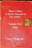 Mary's Diary: A Secret Journal of the 1930's di Mary McIntosh edito da Createspace