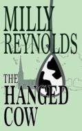 The Hanged Cow di Milly Reynolds edito da Createspace