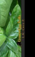 Gourmegg Rollz: Worlds 1st Eggroll Cook Book di L. K. Cruz P. edito da Createspace