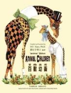 Animal Children (Traditional Chinese): 08 Tongyong Pinyin with IPA Paperback Color di H. y. Xiao Phd edito da Createspace