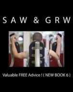 Valuable Free Advice ! ( New Book 6 ): New S U R V I V A L Information di S. a. W, G. R. W edito da Createspace