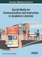 Social Media for Communication and Instruction in Academic Libraries edito da Information Science Reference