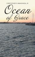 Ocean of Grace di Christopher R. Mwashinga Jr. edito da AuthorHouse