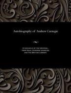 Autobiography Of Andrew Carnegie di Andrew Carnegie edito da Gale And The British Library