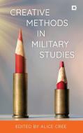 Creative Methods In Military Studies edito da Rowman & Littlefield
