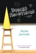 Dunces Anonymous di Kate Jaimet edito da ORCA BOOK PUBL