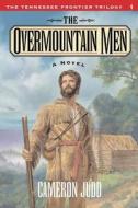 Overmountain Men di Cameron Judd edito da CUMBERLAND HOUSE PUB
