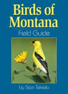 Birds of Montana Field Guide di Stan Tekiela edito da ADVENTURE PUBN