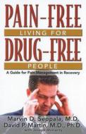 Pain Free Living For Drug Free People (7384) di Marvin D. Seppala, David P. Martin edito da Hazelden Information & Educational Services