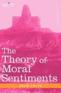 The Theory of Moral Sentiments di Adam Smith edito da Cosimo Classics