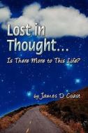 Lost In Thought. di James D Coast edito da America Star Books