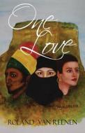 One Love di Roland Van Reenen edito da Publishamerica