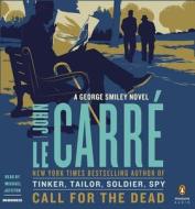 Call for the Dead: A George Smiley Novel di John Le Carre edito da Penguin Audiobooks