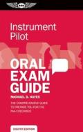 Instrument Pilot Oral Exam Guide di Michael D. Hayes edito da Aviation Supplies & Academics Inc