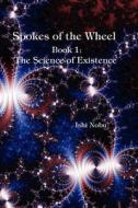 Spokes Of The Wheel, Book 1 di Ishi Nobu edito da Virtualbookworm.com Publishing