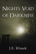 Nights Void of Darkness di J. E. Klimek edito da CrossLink Publishing
