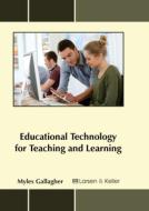 Educational Technology for Teaching and Learning edito da Larsen and Keller Education