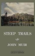 Steep Trails - Legacy Edition di John Muir edito da Doublebit Press