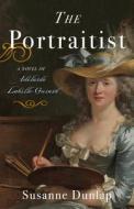 The Portraitist: A Novel of Adelaide Labille-Guiard di Susanne Dunlap edito da SHE WRITES PR