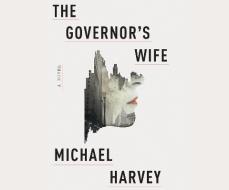 The Governor's Wife di Michael Harvey edito da Dreamscape Media