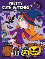 Pretty Cute Witches Coloring Book: A Halloween Coloring Pages for Adults and Girls di Kodomo Publishing edito da LIGHTNING SOURCE INC