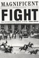 Magnificent Fight di Dennis Lewycky edito da Fernwood Publishing Co Ltd
