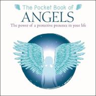 The Pocket Book of Angels: The Power of a Protective Presence in Your Life di Anne Moreland edito da ARCTURUS PUB