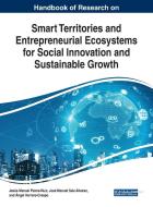 Handbook Of Research On Smart Territories And Entrepreneurial Ecosystems For Social Innovation And Sustainable Growth edito da Igi Global