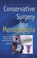 Conservative Surgery for Menorrhagia di Peter J. O'Donovan, Paul McGurgan, Walter Prendiville edito da Cambridge University Press