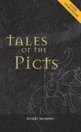 Tales Of The Picts di Stuart McHardy edito da Luath Press Ltd