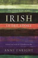 The Granta Book Of The Irish Short Story edito da Granta Books