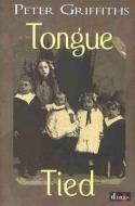 Tongue Tied di Peter Griffiths edito da LOLFA